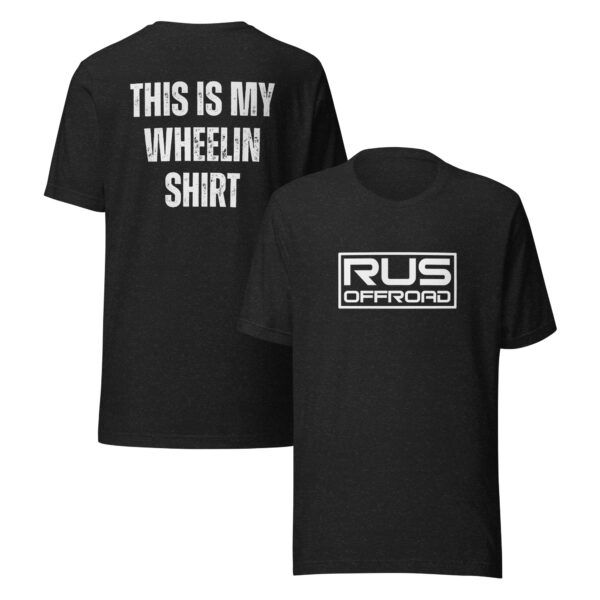 This is my wheelin shirt